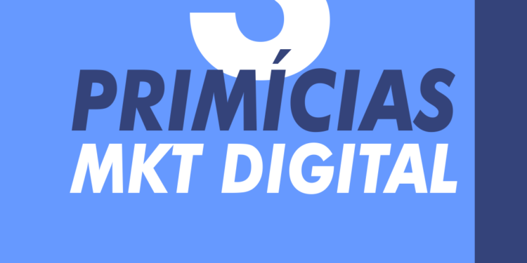 Três primícias do marketing digital