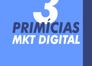 Três primícias do marketing digital